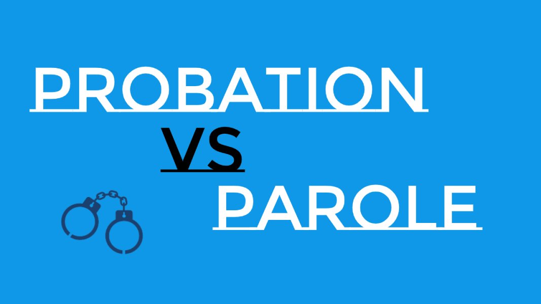 What Is The Difference Between Probation And Parole?