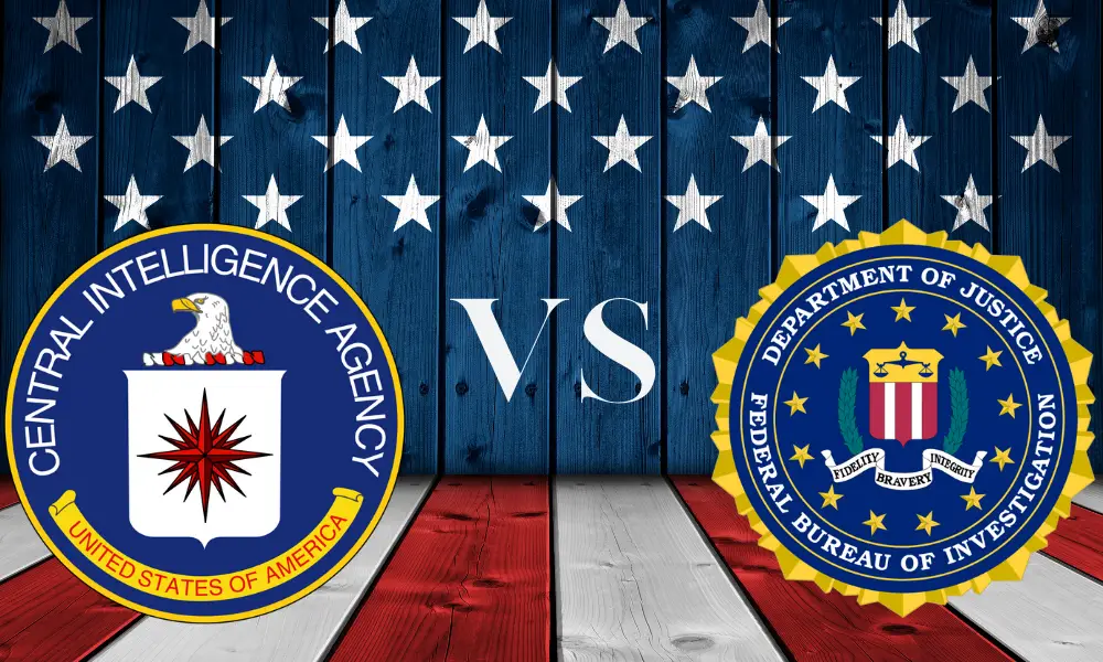 FBI VS CIA What’s the Difference Between Two Agencies?